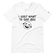 Load image into Gallery viewer, See You Laugh T-Shirt

